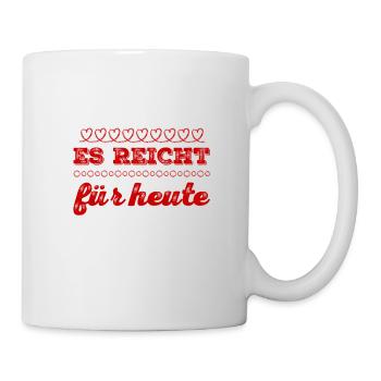 es reicht für heute - Tasse - Weiß - Rechts
