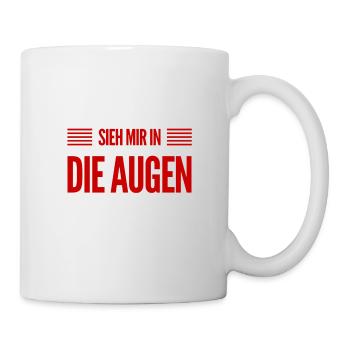 schau mir in die Augen - Tasse - Weiß - Rechts