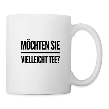 möchten sie vielleicht Tee? - Tasse - Weiß - Rechts