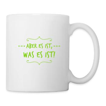 aber es ist, was es ist - Tasse - Weiß - Rechts