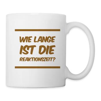 wie schnell wird reagiert? - Tasse - Weiß - Rechts