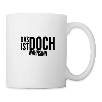 das ist verrückt - Tasse - Weiß - Rechts