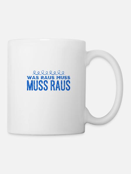 da muss was raus - Tasse - Weiß