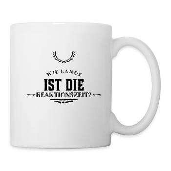 wie ist die Reaktionszeit? - Tasse - Weiß - Rechts