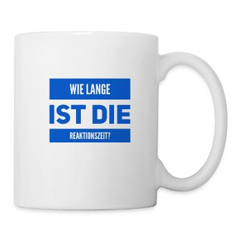 welche Reaktionszeit haben wir? - Tasse - Weiß - Rechts