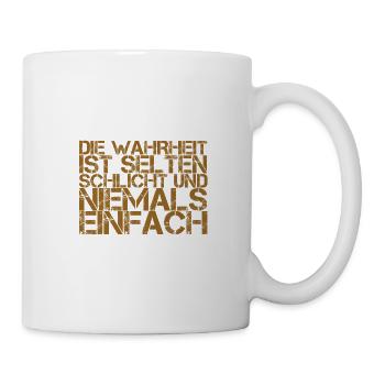 die Wahrheit ist niemals leicht - Tasse - Weiß - Rechts