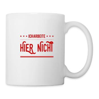 ich arbeite hier nicht - Tasse - Weiß - Rechts