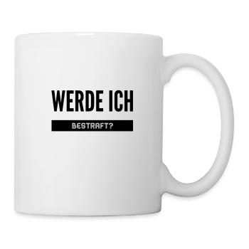 werde ich bestraft - Tasse - Weiß - Rechts