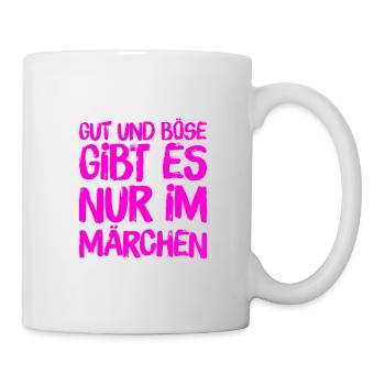 gut und böse gibt es nur im Märchen - Tasse - Weiß - Rechts