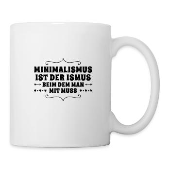 ich mag es minimalistisch - Tasse - Weiß - Rechts