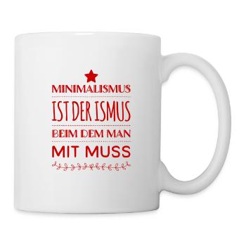 ich lebe minimalistisch - Tasse - Weiß - Rechts