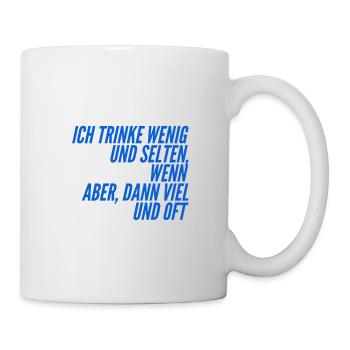 ich trinke nicht viel - Tasse - Weiß - Rechts