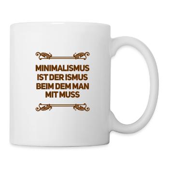 Minimalismus ist wunderbar - Tasse - Weiß - Rechts