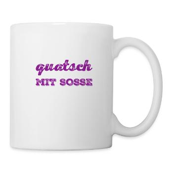 Quatsch mit Soße - Tasse - Weiß - Rechts