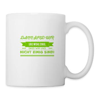 wir sind uns nicht einig - Tasse - Weiß - Rechts