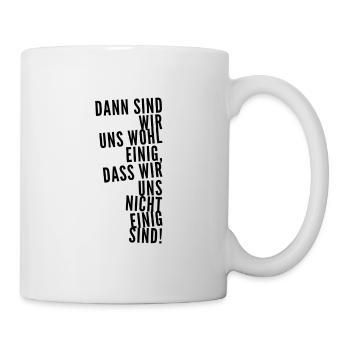 sind wir uns einig? - Tasse - Weiß - Rechts
