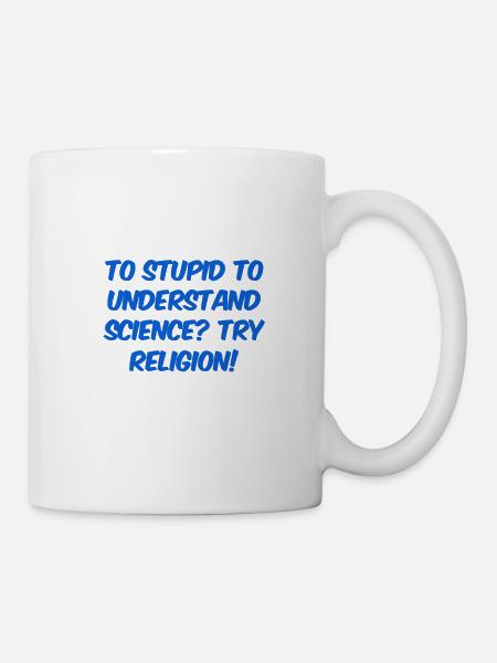 too stupid for science? - Mug - white