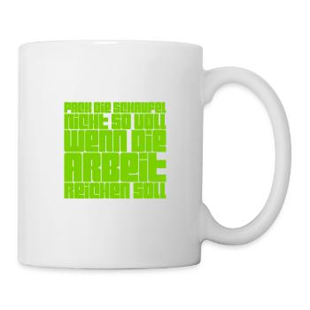ganz in Ruhe - Tasse - Weiß - Rechts