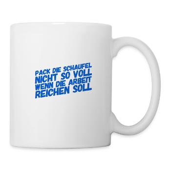 sonst gibt es keine Arbeit - Tasse - Weiß - Rechts