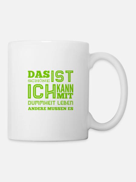 Dummheit ist lustig - Tasse - Weiß