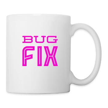 Bugfix ist spitze - Tasse - Weiß - Rechts