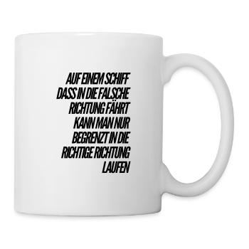 das Schiff fährt falsch - Tasse - Weiß - Rechts