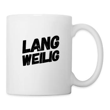mir ist so langweilig - Tasse - Weiß - Rechts