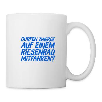dürfen Zwerge aufs Riesenrad? - Tasse - Weiß - Rechts