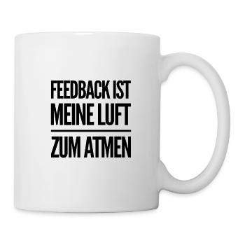 Feedback ist großartig - Tasse - Weiß - Rechts