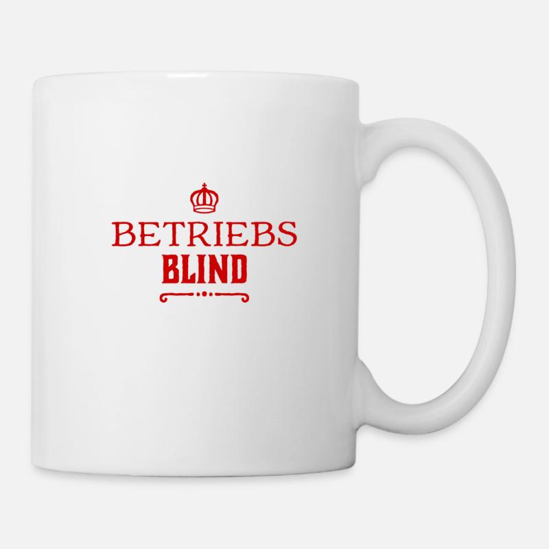 Betriebsblind - Tasse - Weiß