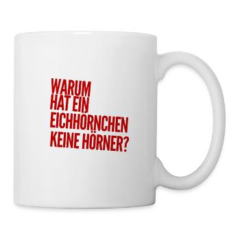 wieso ist das so? - Tasse - Weiß - Rechts