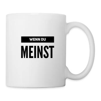 ist mir egal - Tasse - Weiß - Rechts