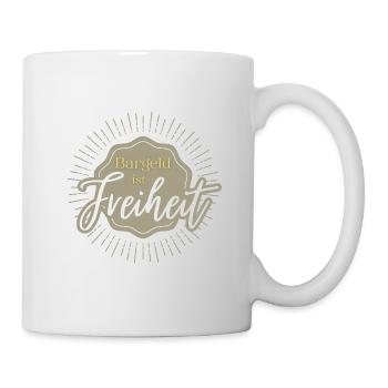 Bargeld ist Freiheit! - Tasse - Weiß - Rechts