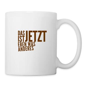 ich sehe das jetzt eben anders - Tasse - Weiß - Rechts