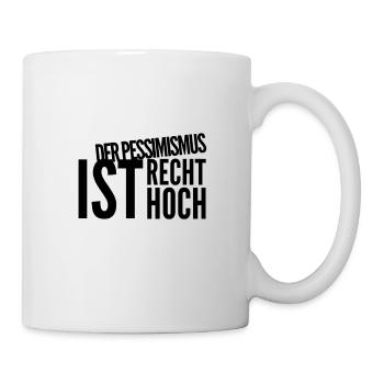ich bin gerade pessimistisch - Tasse - Weiß - Rechts