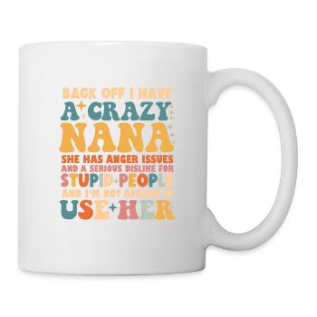 Back Off I Have A Crazy Nana - Mug - white - Right