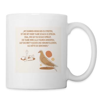 Mit Dummen Menschen Streiten Taube Schach - Tasse - Weiß - Rechts