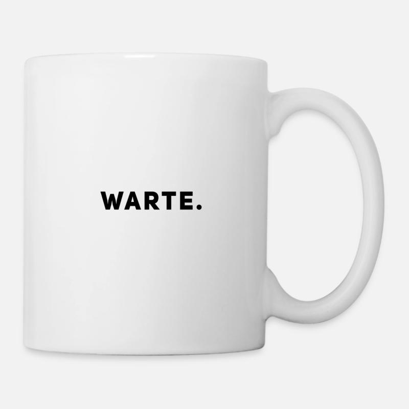 Warte. - Tasse - Weiß