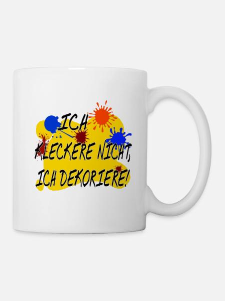 Ich kleckere nicht ich dekoriere - Tasse - Weiß