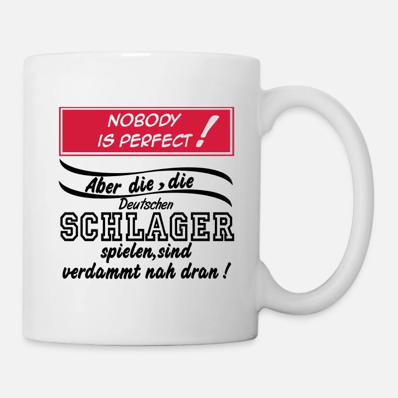 Schlager Party , Schlager Musik , Nobody is perfec - Tasse - Weiß