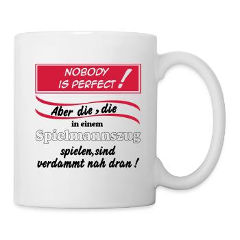 Fanfahrenzug, Spielmannszug,Nobody is perfect(25) - Tasse - Weiß - Rechts