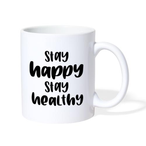 Stay happy, stay healthy - Tasse