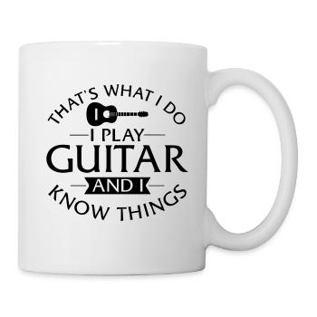 I Play Guitar And I Know Things - Tasse - Weiß - Rechts