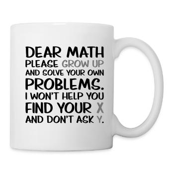 Dear Mathe please Grow Up - Mug blanc - blanc - Droite