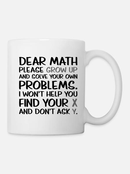 Dear Math Please Grow Up - Mug - white
