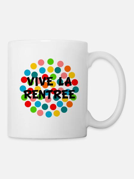 RENTREE. VIVE LA RENTRÉE. RENTRÉE DES CLASSES - Mug blanc - blanc