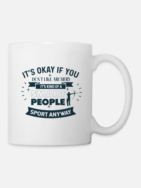 Olymp Bogenschießen – Ok if you don't like archery - Tasse - Weiß
