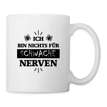 Nichts für schwache Nerven - Tasse - Weiß - Rechts