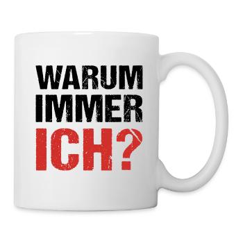 Warum immer ich? Warum - Tasse - Weiß - Rechts