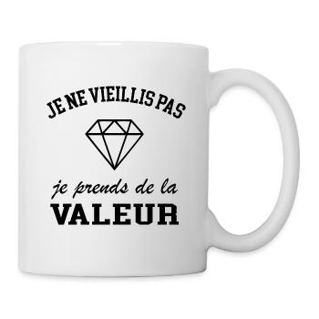Je ne vieillis pas je prends de la valeur - Mug blanc - blanc - Droite